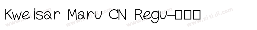 Kweisar Maru CN Regu字体转换